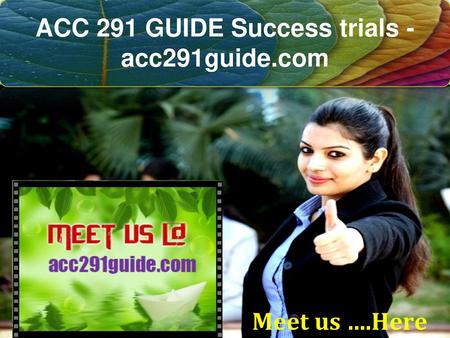 ACC 291 GUIDE Success trials - acc291guide.com