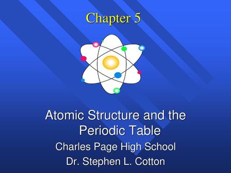 Chapter 5 Atomic Structure and the Periodic Table