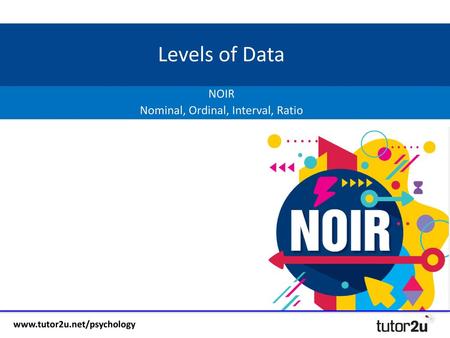 NOIR Nominal, Ordinal, Interval, Ratio