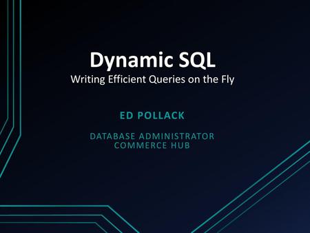 Dynamic SQL Writing Efficient Queries on the Fly