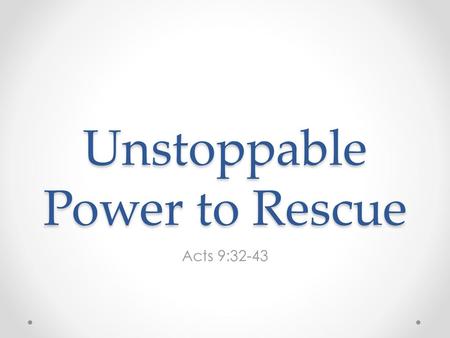 Unstoppable Power to Rescue