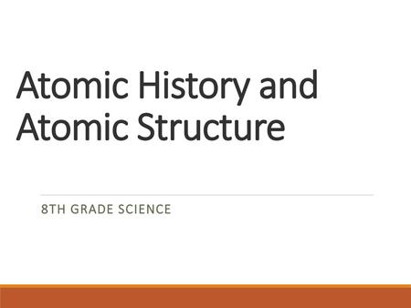 Atomic History and Atomic Structure