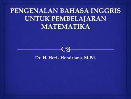 PENGENALAN BAHASA INGGRIS UNTUK PEMBELAJARAN MATEMATIKA