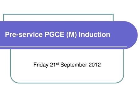 Pre-service PGCE (M) Induction