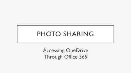 Accessing OneDrive Through Office 365