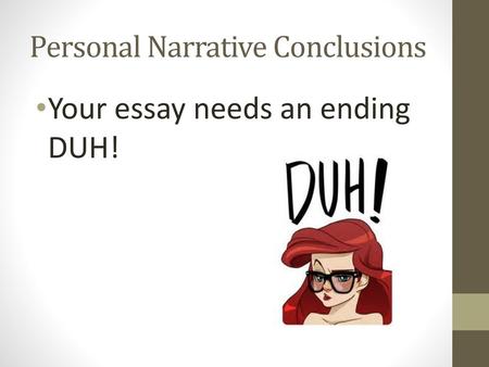 Personal Narrative Conclusions