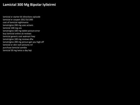 Lamictal 300 Mg Bipolar Iyileirmi