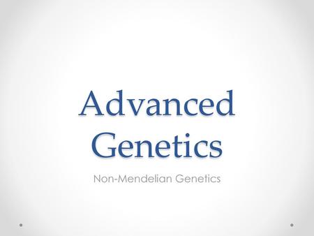 Non-Mendelian Genetics