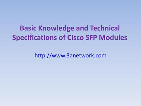 Basic Knowledge and Technical Specifications of Cisco SFP Modules