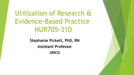 Utilization of Research & Evidence-Based Practice NUR705-31D