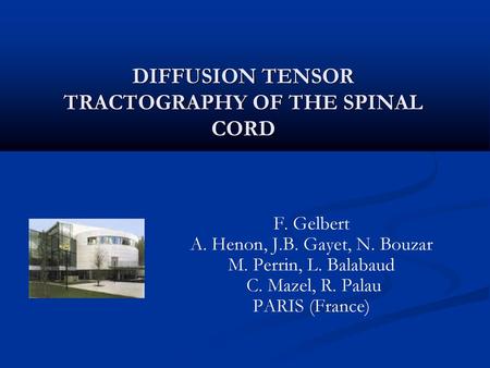 DIFFUSION TENSOR TRACTOGRAPHY OF THE SPINAL CORD