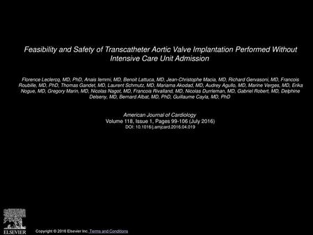 Feasibility and Safety of Transcatheter Aortic Valve Implantation Performed Without Intensive Care Unit Admission  Florence Leclercq, MD, PhD, Anais Iemmi,