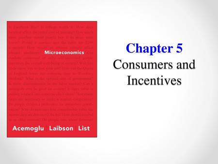 Chapter 5 Consumers and Incentives