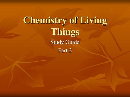 Chemistry of Living Things