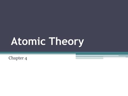 Atomic Theory Chapter 4.