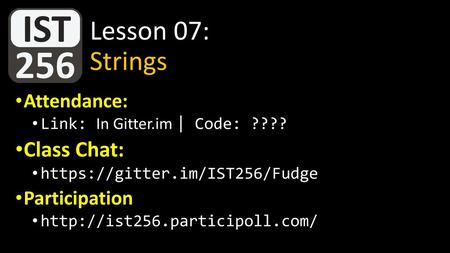 Lesson 07: Strings Class Chat: Attendance: Participation