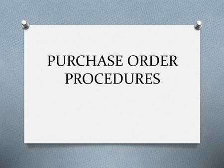 PURCHASE ORDER PROCEDURES