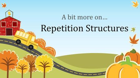 Repetition Structures