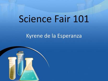 Science Fair 101 Kyrene de la Esperanza.