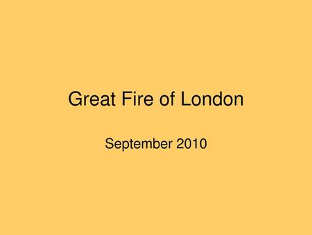 Great Fire of London September 2010.