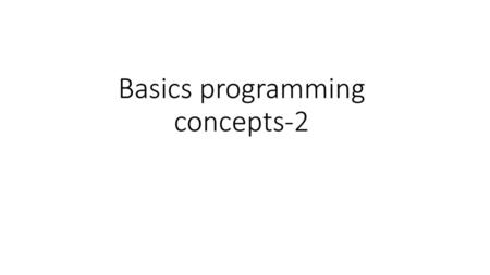 Basics programming concepts-2