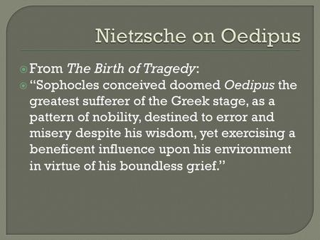 Nietzsche on Oedipus From The Birth of Tragedy: