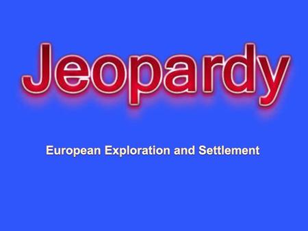 European Exploration and Settlement