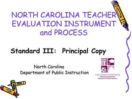 NORTH CAROLINA TEACHER EVALUATION INSTRUMENT and PROCESS