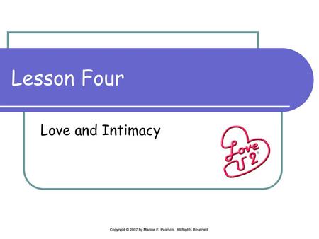 Lesson Four Love and Intimacy.