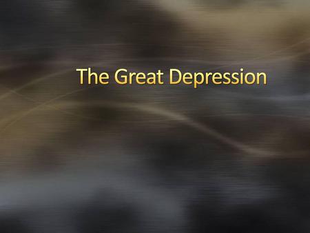 The Great Depression 5/21/2018 5:55 AM