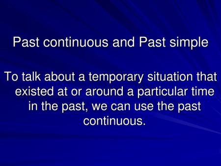 Past continuous and Past simple