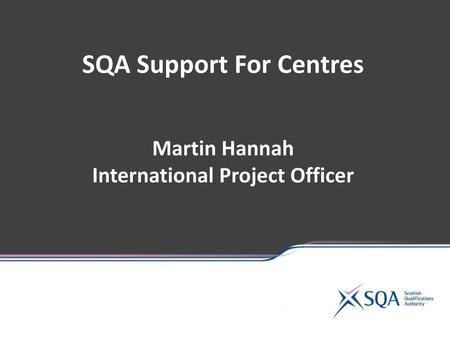 SQA Support For Centres International Project Officer