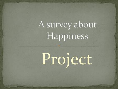 A survey about Happiness