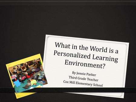 What in the World is a Personalized Learning Environment?