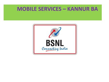 MOBILE SERVICES – KANNUR BA