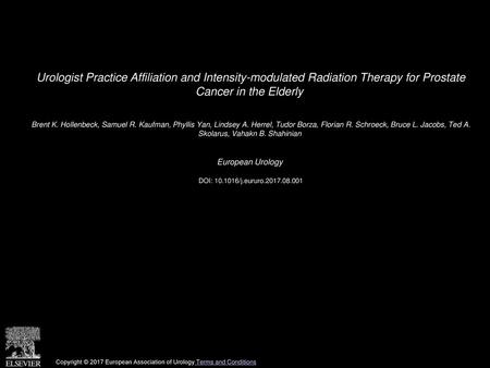 Urologist Practice Affiliation and Intensity-modulated Radiation Therapy for Prostate Cancer in the Elderly  Brent K. Hollenbeck, Samuel R. Kaufman, Phyllis.