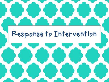 Response to Intervention