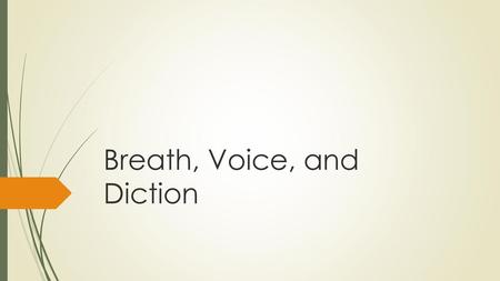 Breath, Voice, and Diction