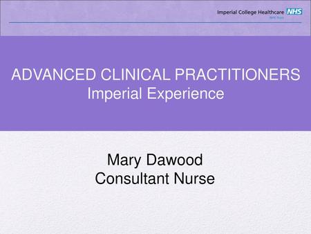 ADVANCED CLINICAL PRACTITIONERS Imperial Experience