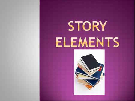 Story Elements.