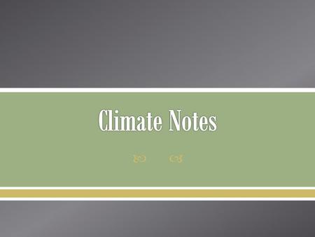 Climate Notes.