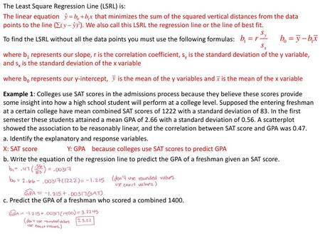 The Least Square Regression Line (LSRL) is: