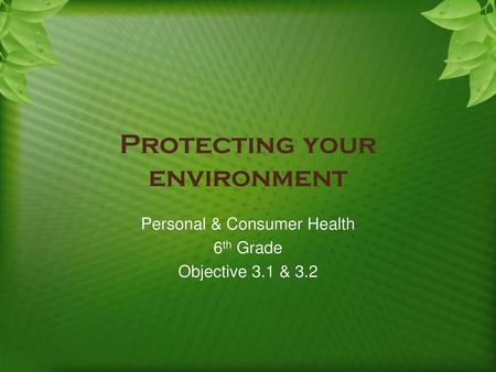 Protecting your environment