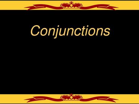 Conjunctions.