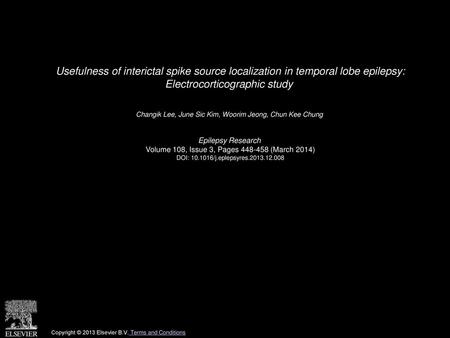 Usefulness of interictal spike source localization in temporal lobe epilepsy: Electrocorticographic study  Changik Lee, June Sic Kim, Woorim Jeong, Chun.