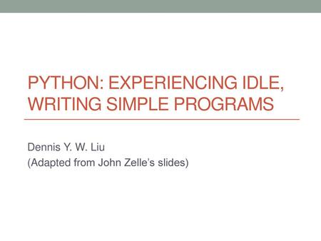 Python: Experiencing IDLE, writing simple programs