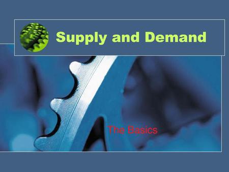 Supply and Demand The Basics.