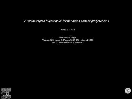 A “catastrophic hypothesis” for pancreas cancer progression1