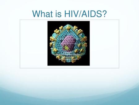 What is HIV/AIDS?.