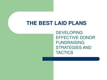 DEVELOPING EFFECTIVE DONOR FUNDRAISING STRATEGIES AND TACTICS